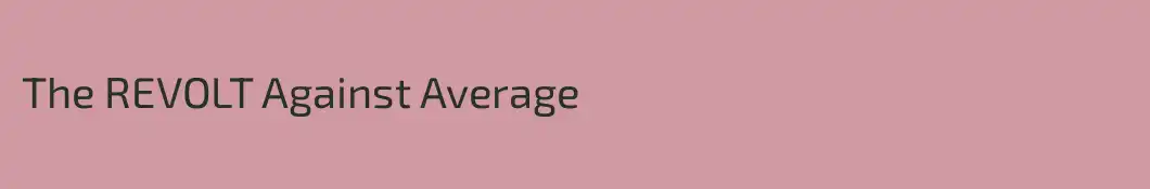 The REVOLT Against Average